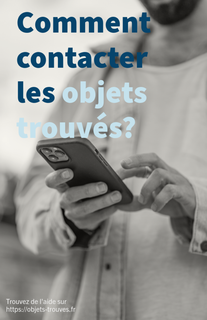 Comment contacter les objets trouvés ?